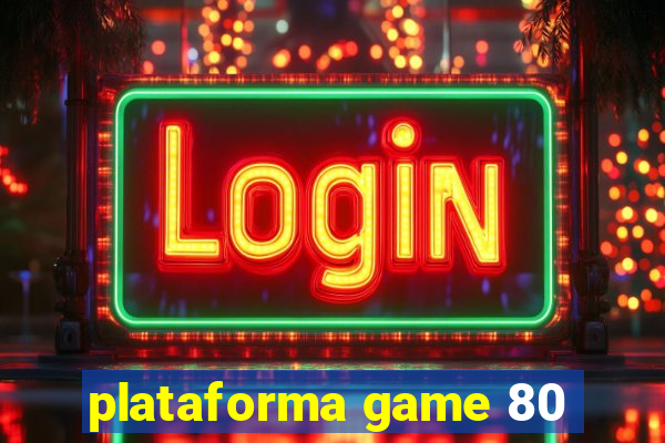 plataforma game 80